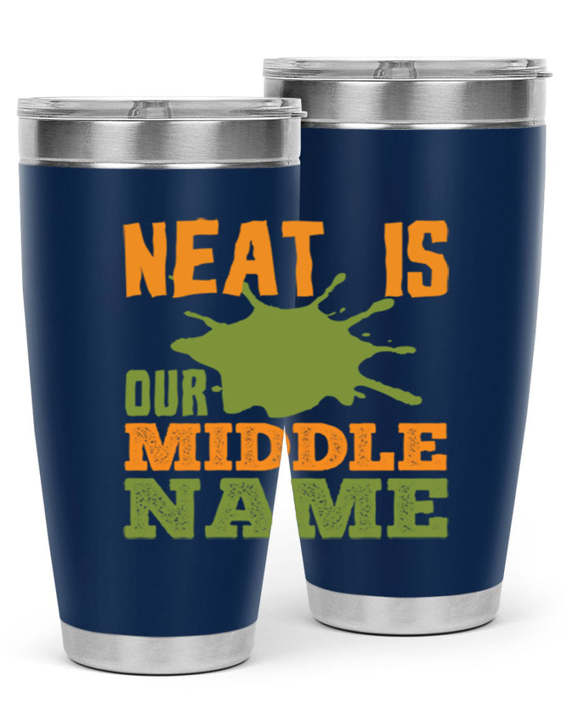 neat is our middle name Style 20#- cleaner- tumbler