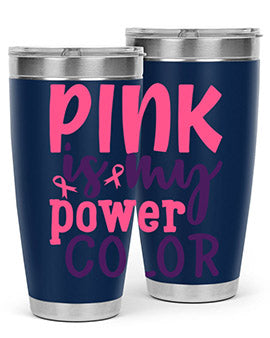 pink is my power color Style 5#- breast cancer- Tumbler