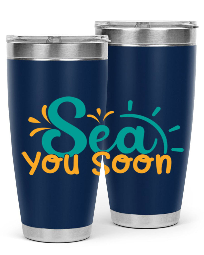 sea you soon Style 78#- summer- Tumbler