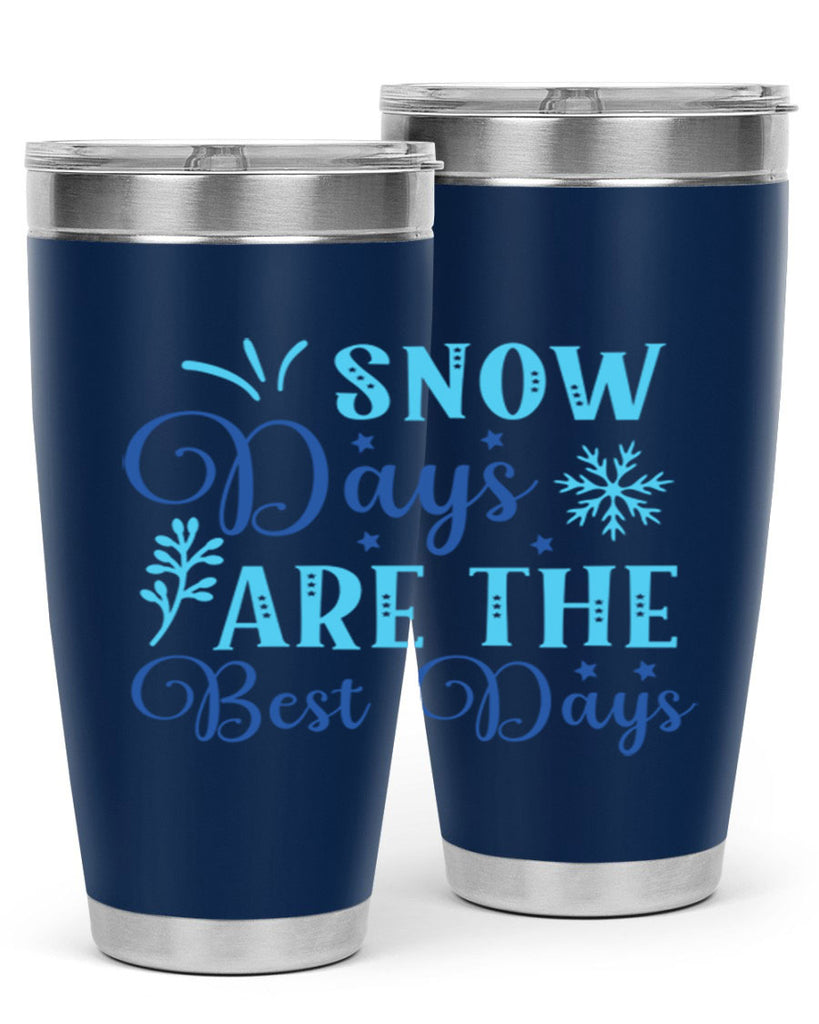 snow days are the best days 366#- winter- Tumbler