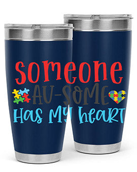 someone ausome has my heart Style 40#- autism- Tumbler