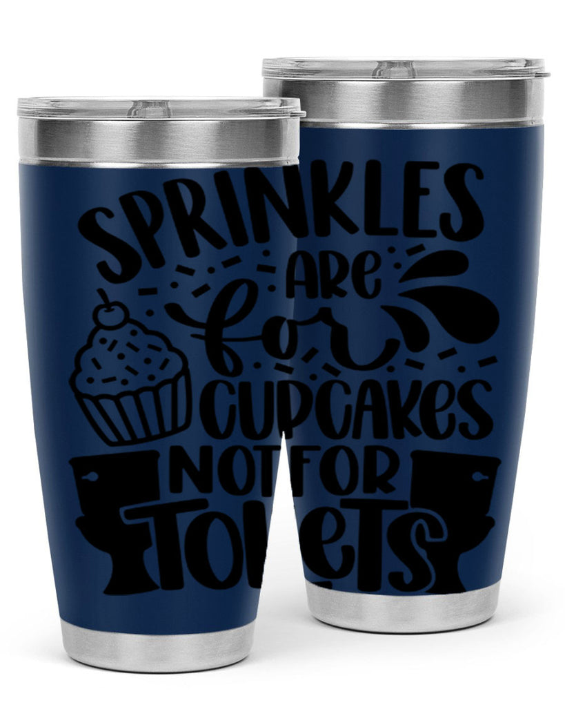 sprinkles are for cupcakes not for toilets 15#- bathroom- Tumbler