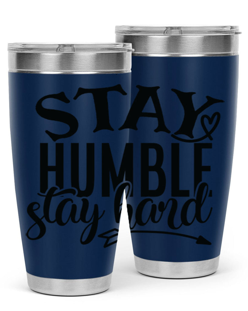 stay humble stay hard Style 71#- motivation- Tumbler