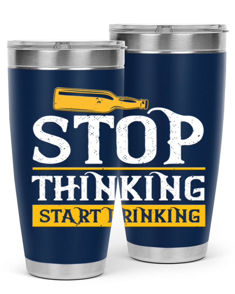 stop thinking start drinking 11#- beer- Tumbler
