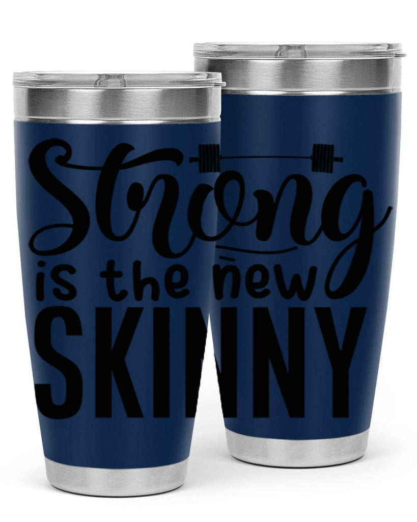 strong is the new skinny 11#- gym- Tumbler