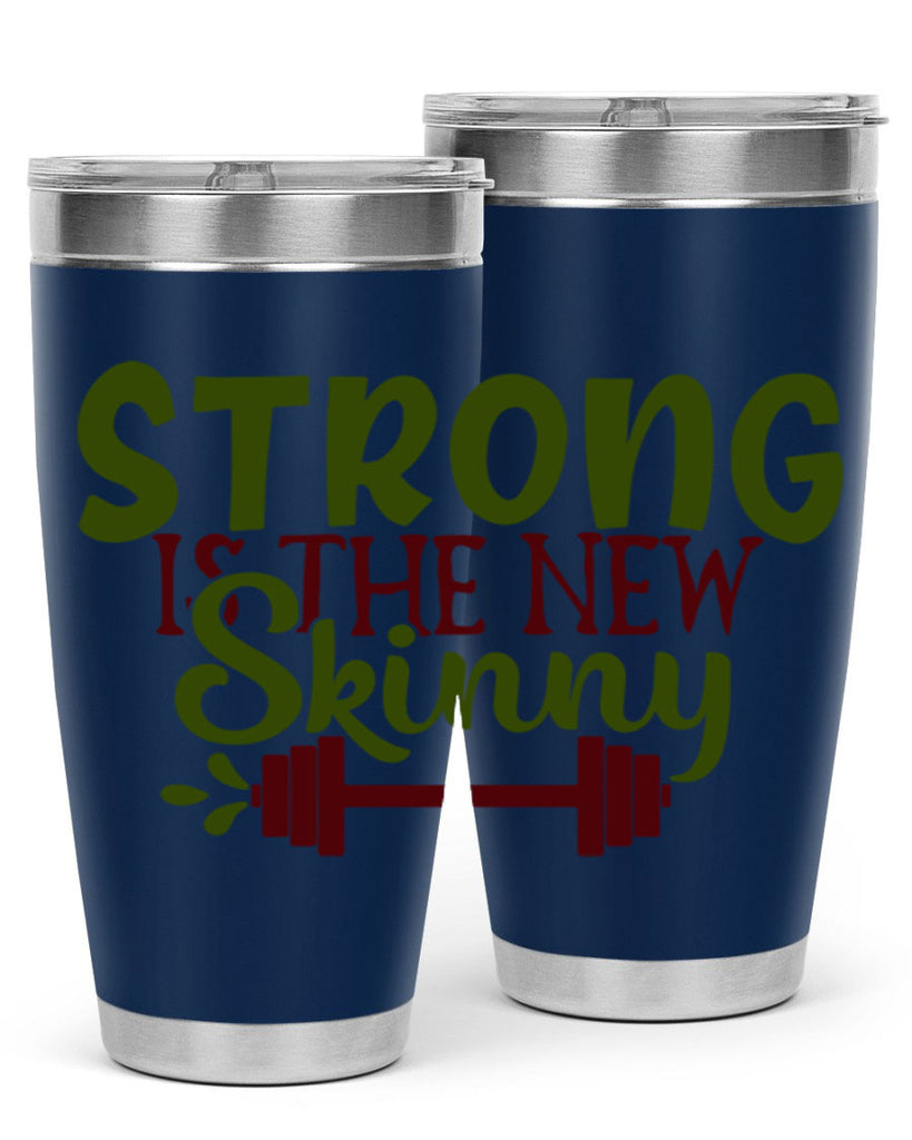 strong is the new skinny 12#- gym- Tumbler