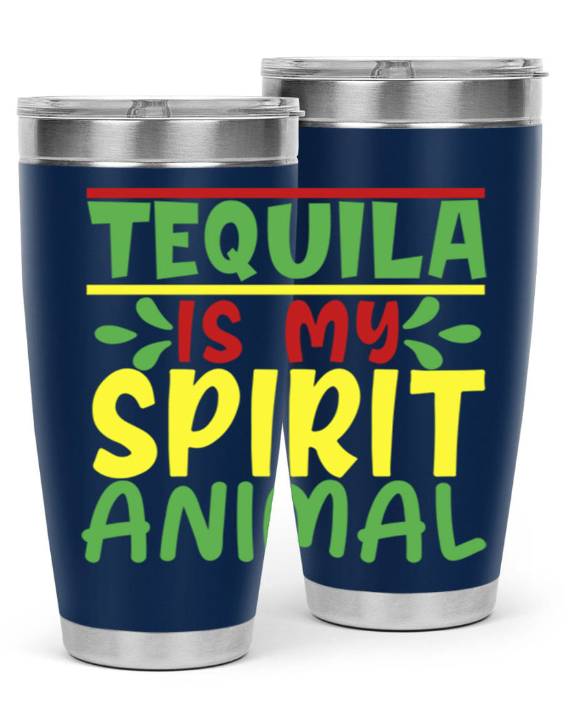 tequila is my spirit animal 1#- cinco de mayo- Tumbler