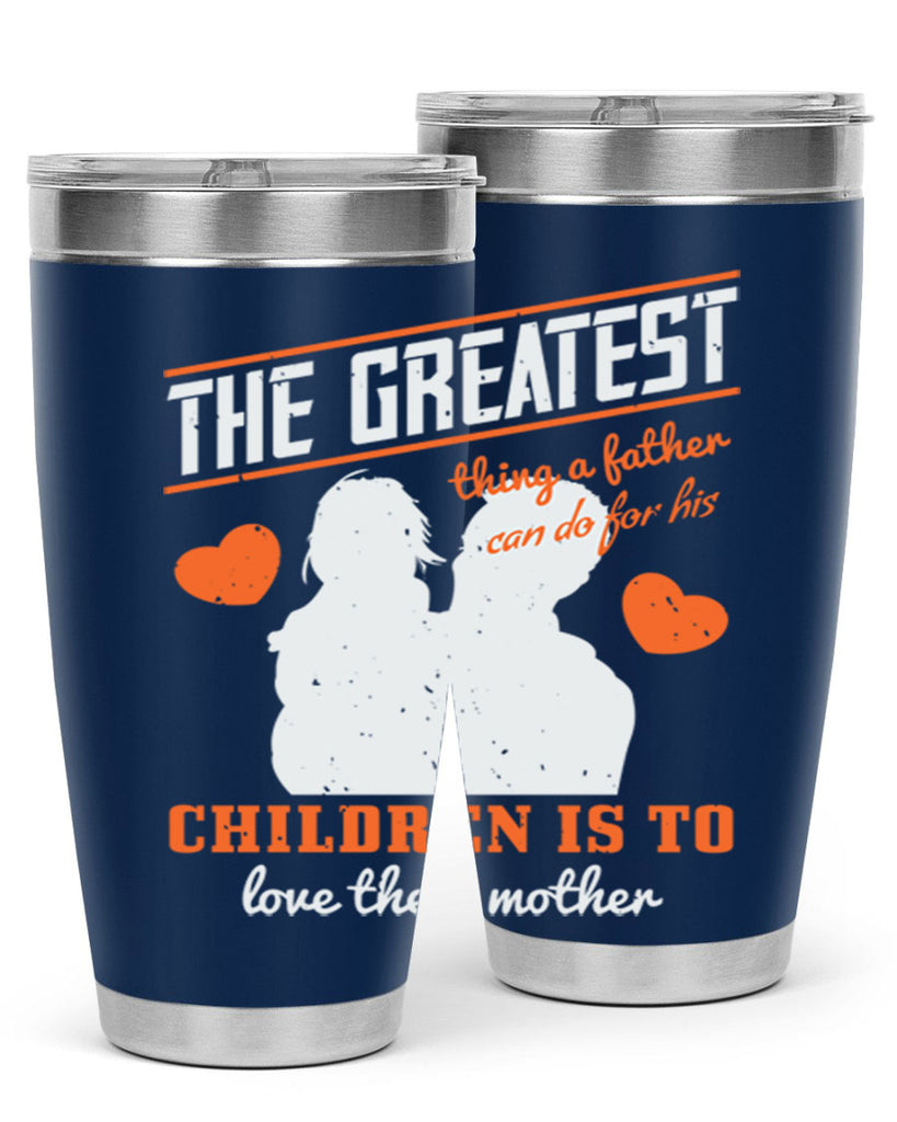 the greatest thing a father 162#- fathers day- Tumbler