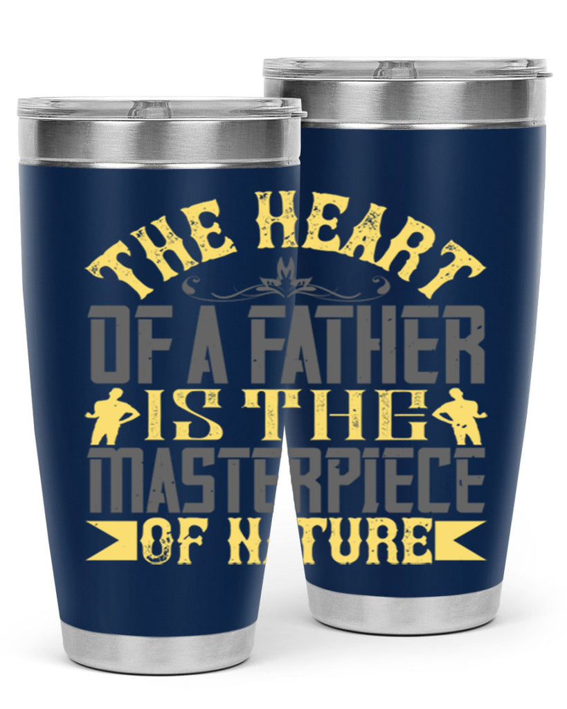 the heart of a father is the masterpiece of nature 18#- Parents Day- Tumbler