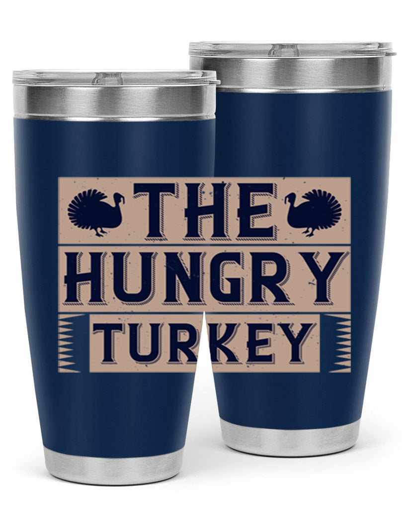 the hungry turkey 3#- thanksgiving- Tumbler
