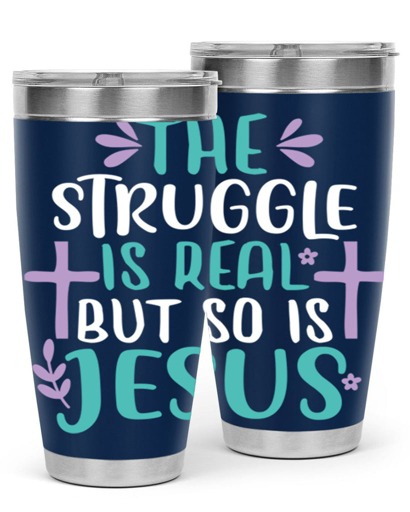 the struggle is real but so is jesusss 3#- easter- Tumbler