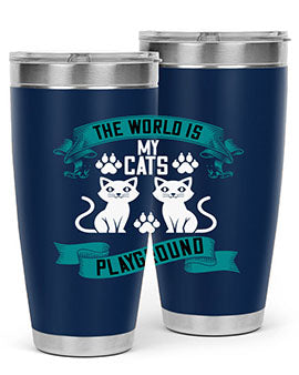 the world is my cats playground Style 119#- cat- Tumbler
