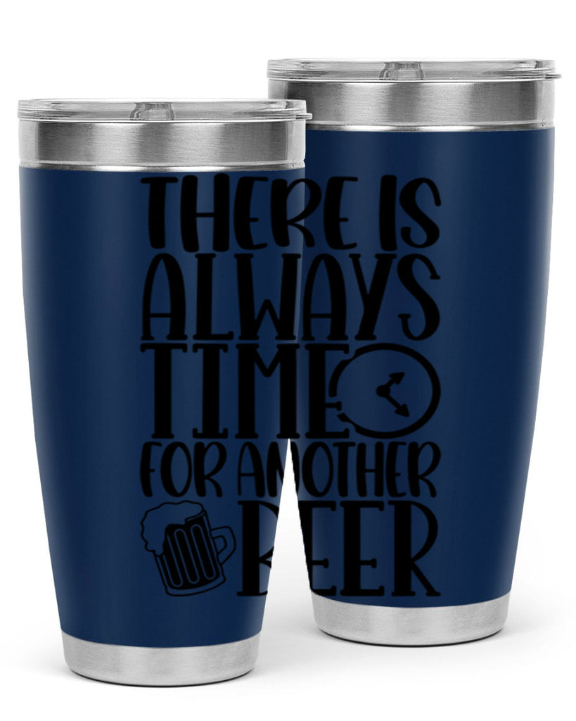there is always time for another beer 20#- beer- Tumbler