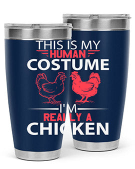 this is human costume im really a chicken Style 2#- chicken- Tumbler