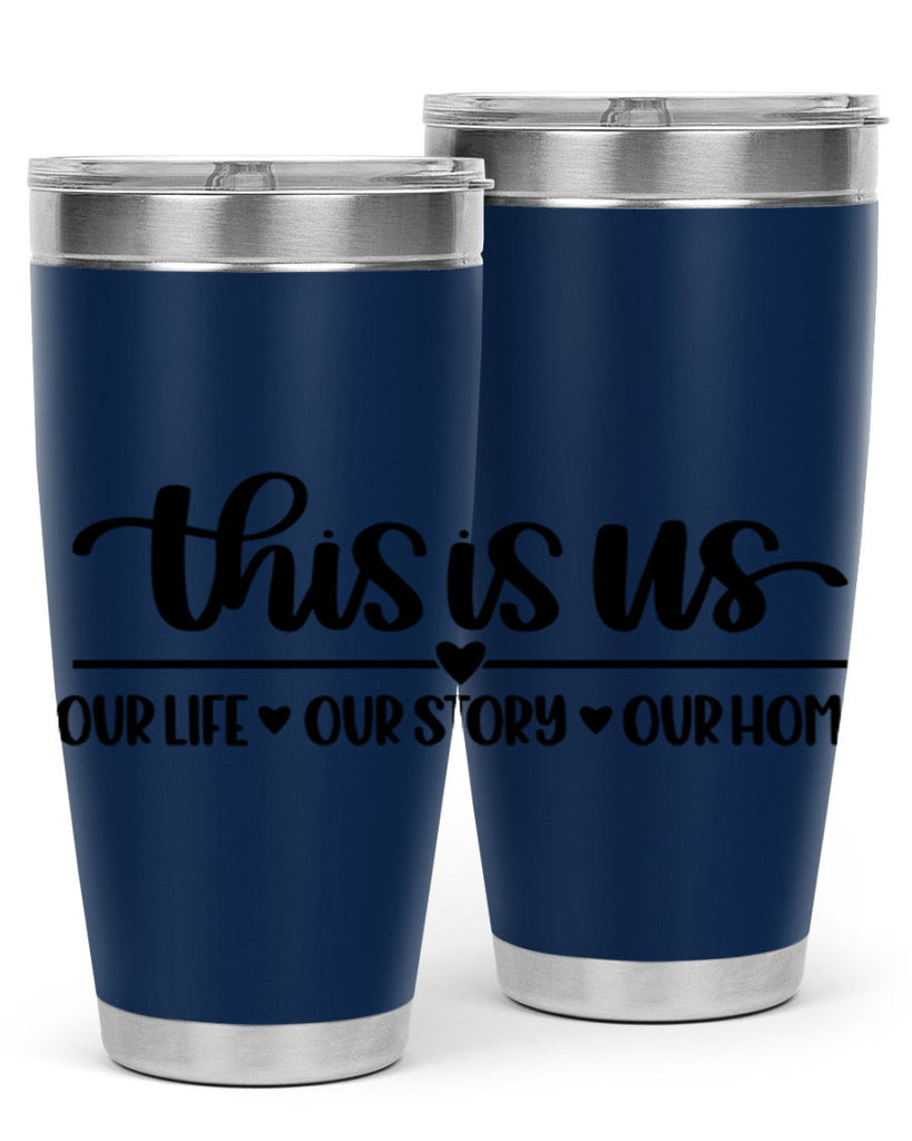 this is us our life our story our home 4#- home- Tumbler