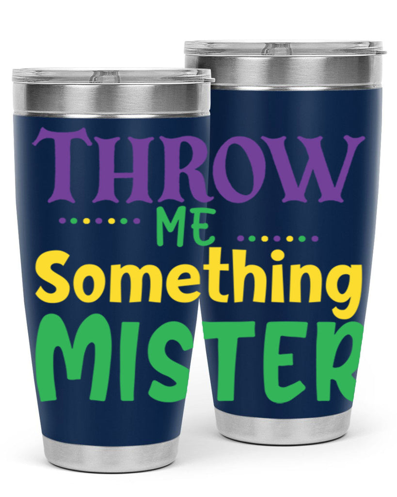 throw me something mister 73#- mardi gras- Tumbler