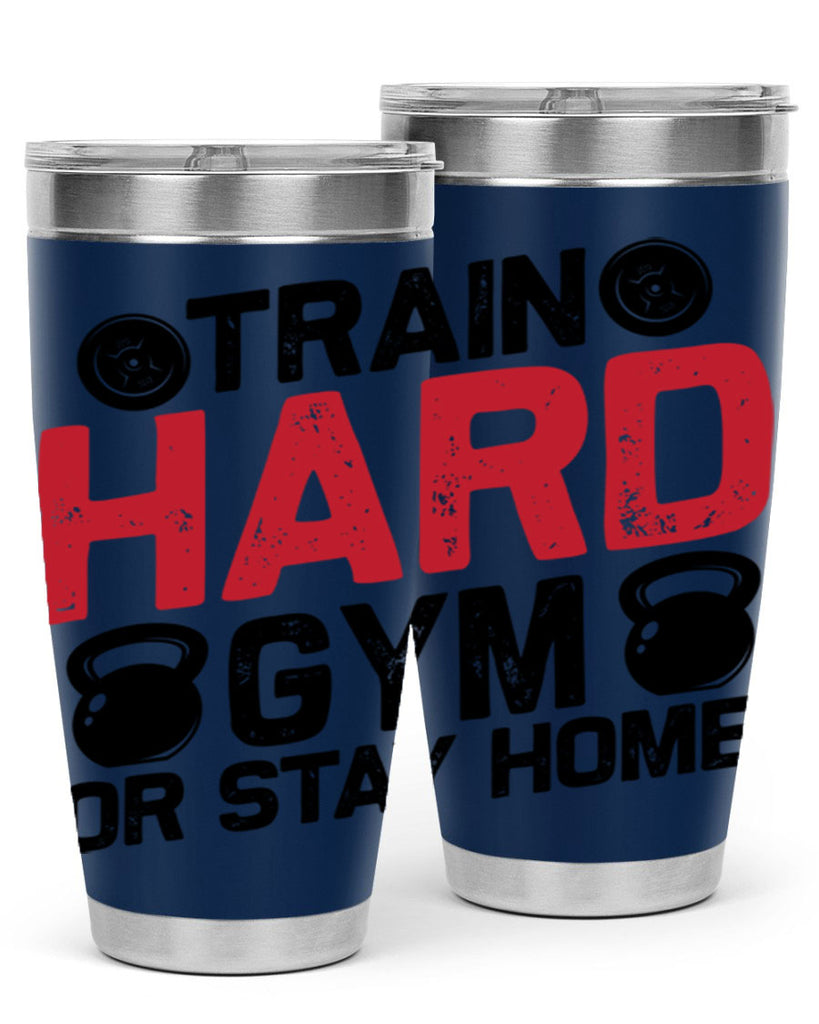 train hard gym or stay home 2#- gym- Tumbler