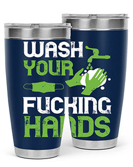 wash your fucking hands Style 14#- corona virus- Tumbler