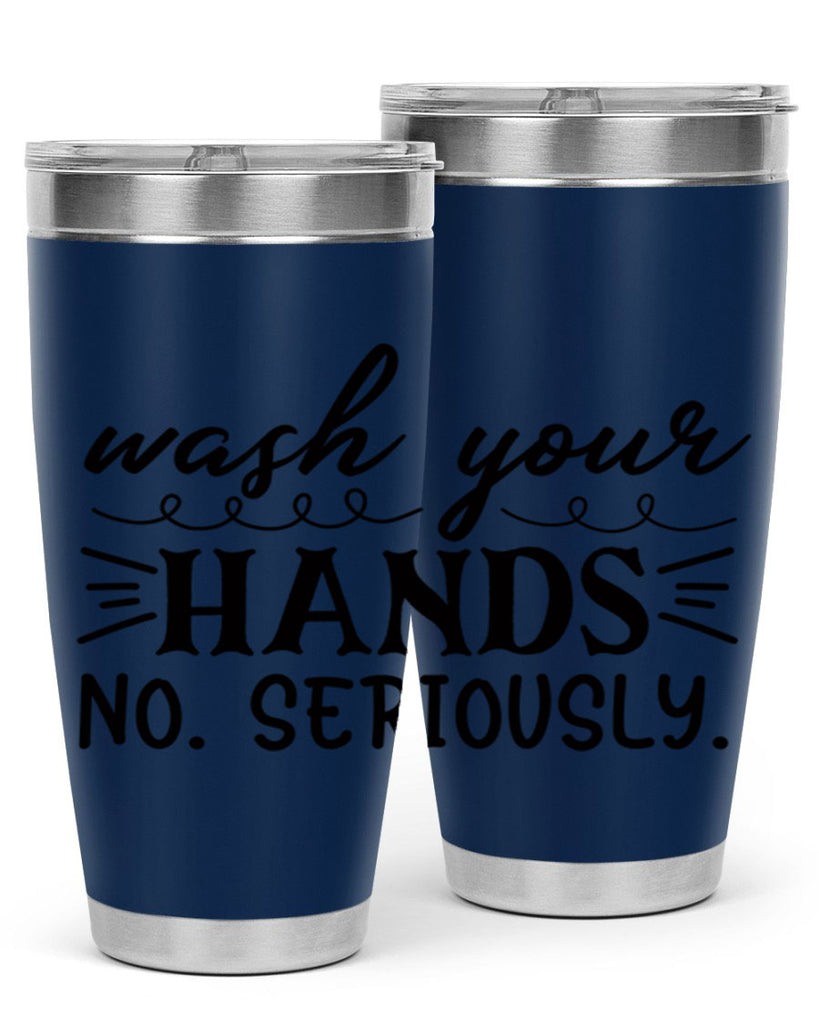 wash your hands no seriously 54#- bathroom- Tumbler