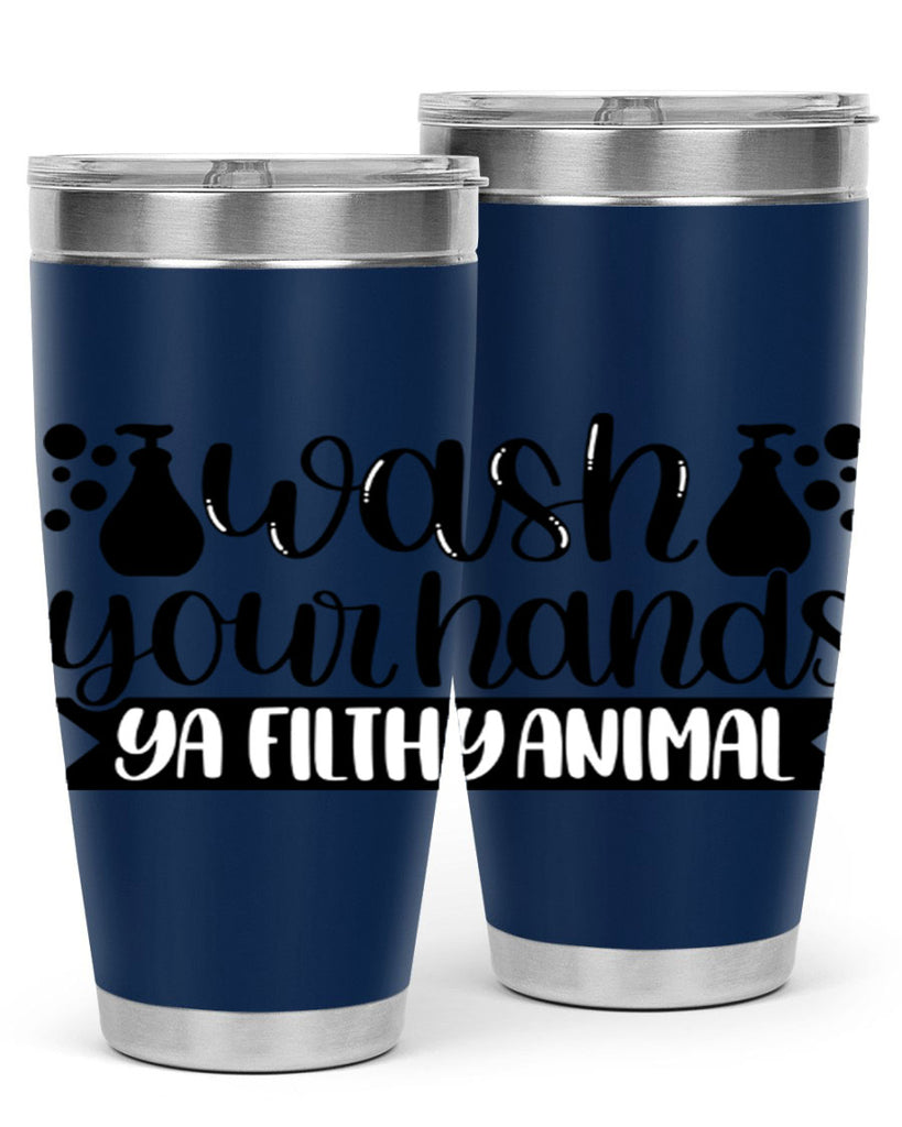 wash your hands ya filthy animal 7#- bathroom- Tumbler