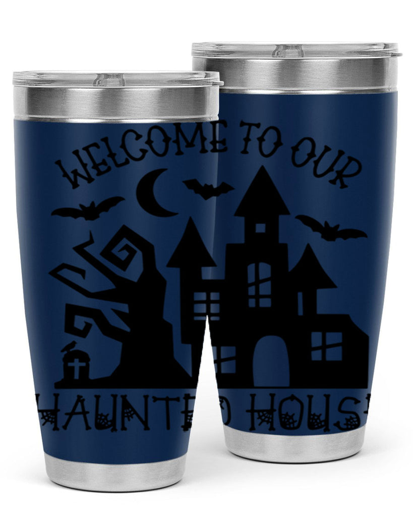 welcome to our haunted house 14#- halloween- Tumbler