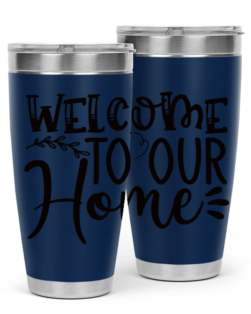 welcome to our home 92#- home- Tumbler