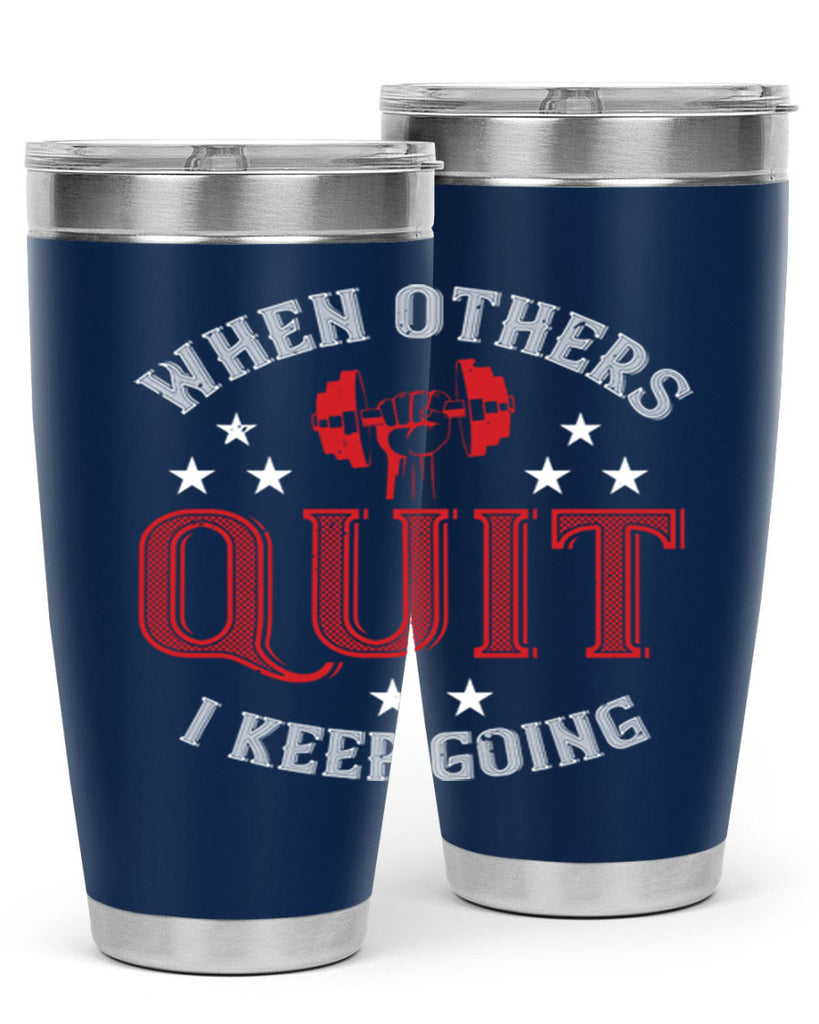when others quit i keep going 59#- gym- Tumbler