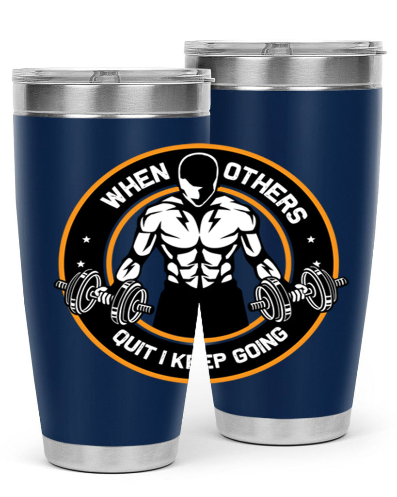when others quite i keep going 1#- gym- Tumbler