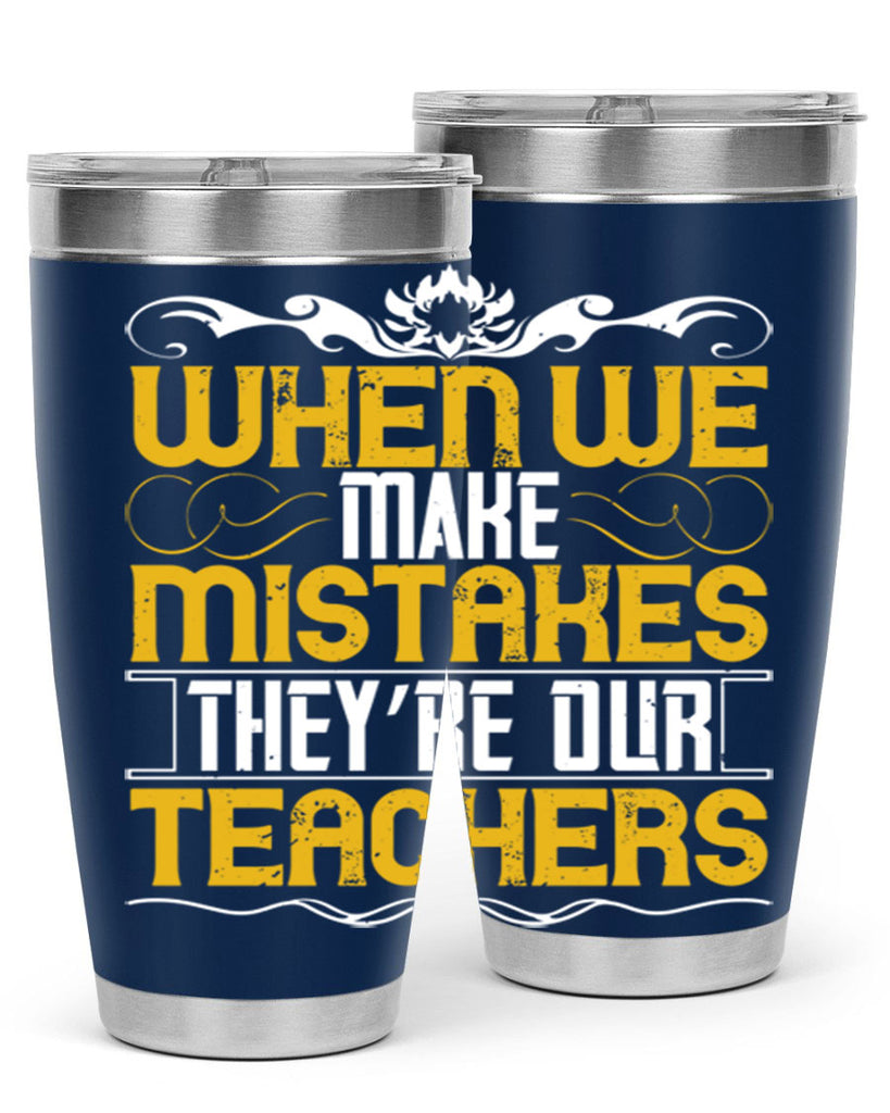 when we make mistakes they’re our teachers 9#- Parents Day- Tumbler