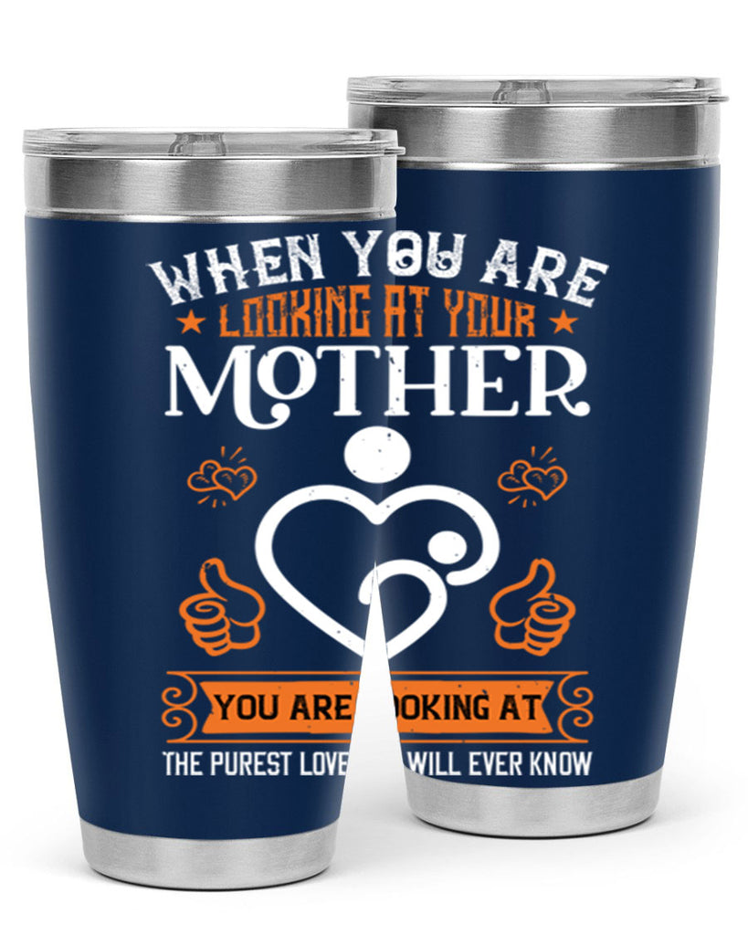 when you are looking 15#- mothers day- Tumbler