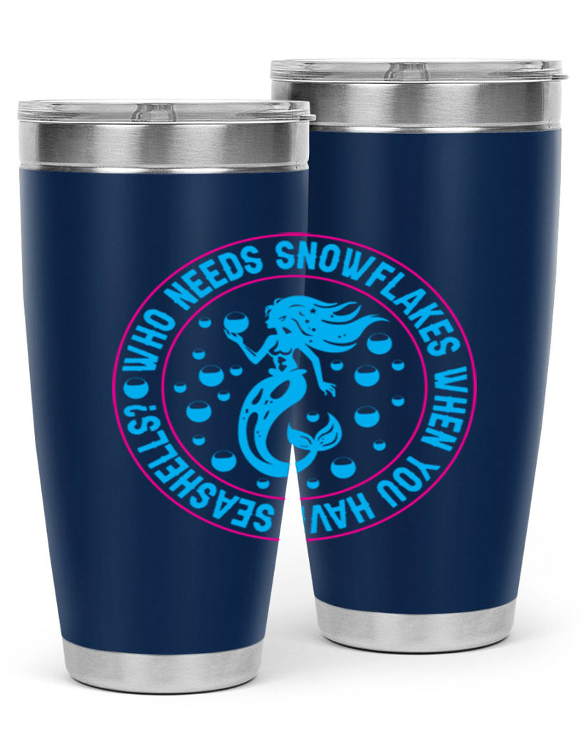 who needs snowflakes when you have seashells 667#- mermaid- Tumbler
