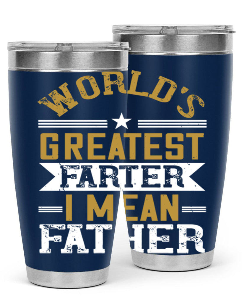 world’s greatest farter i mean my father 139#- fathers day- Tumbler