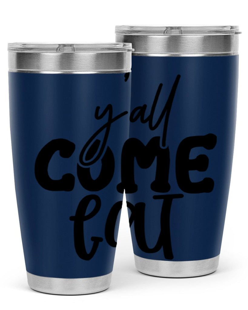 yall come eat 65#- kitchen- Tumbler
