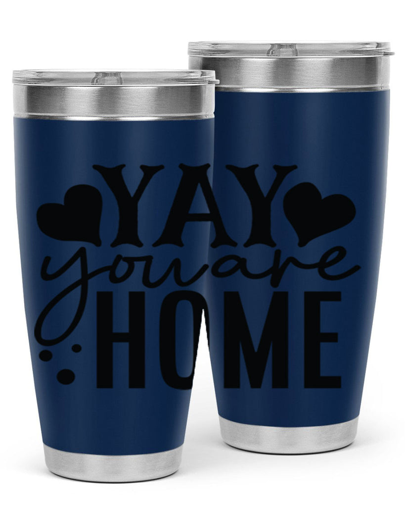yay you are home 8#- family- Tumbler