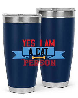yes i am acat person Style 123#- cat- Tumbler