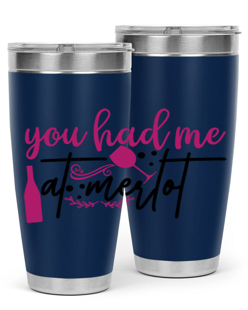 you had me at merlot 138#- wine- Tumbler