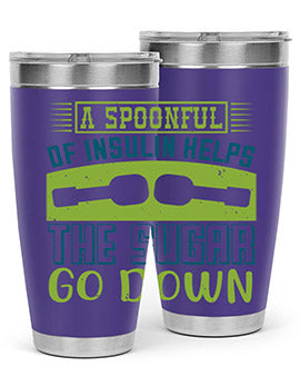 A Spoon Full Of Insulin Helps The Sugar Go Down Style 39#- diabetes- Tumbler