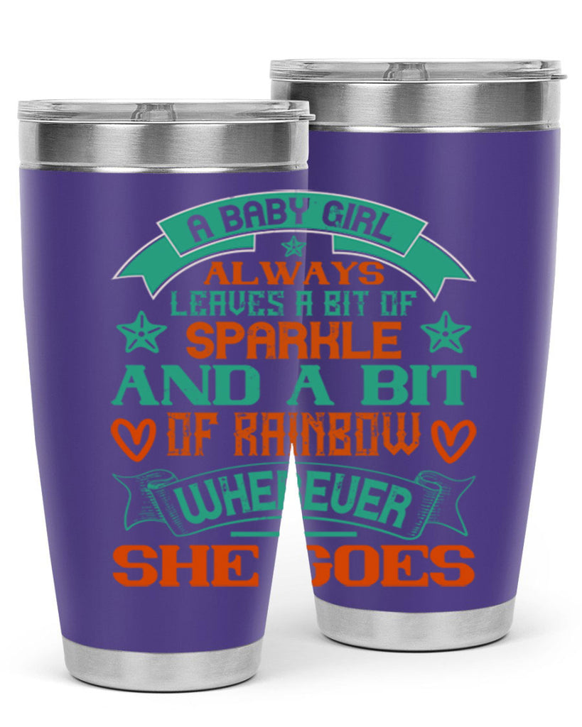 A baby girl always leaves a bit of sparkle and a bit of rainbow wherever she goes Style 145#- baby- tumbler