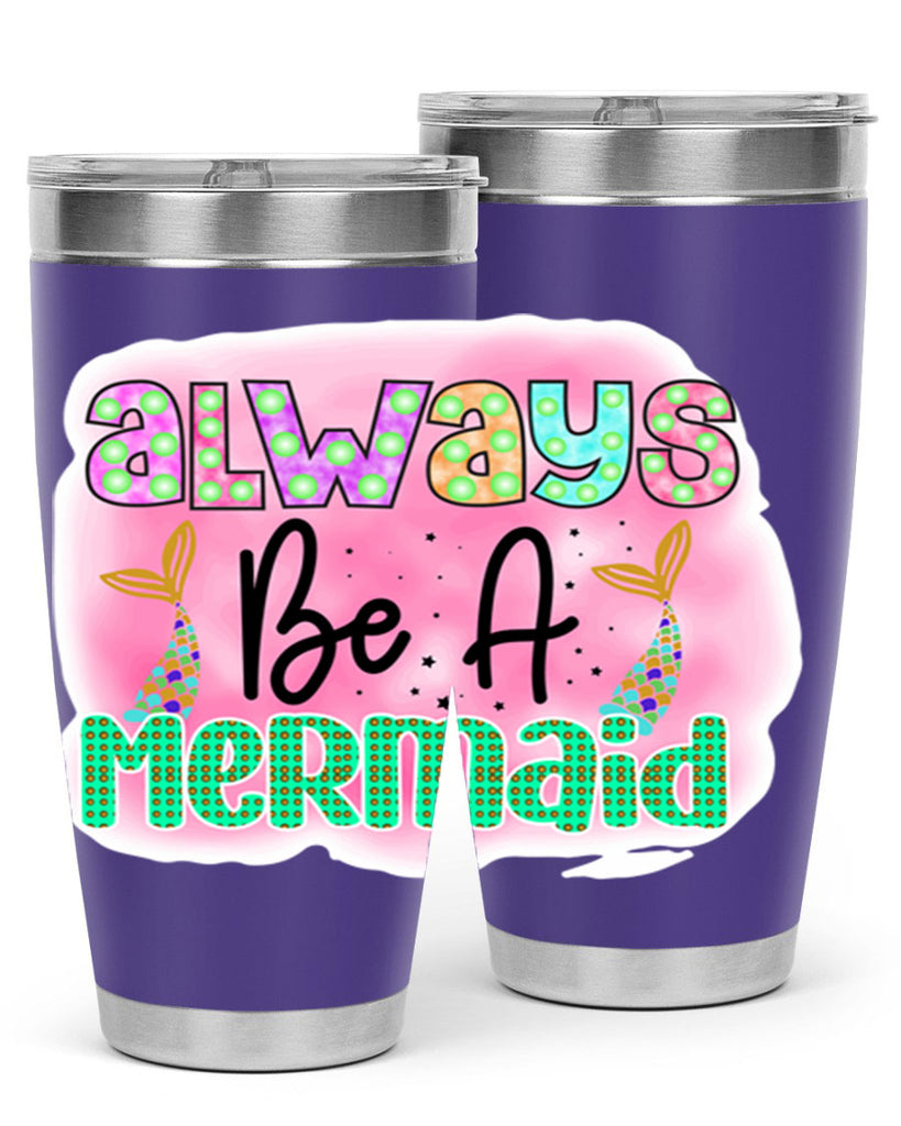 Always Be A Mermaid 13#- mermaid- Tumbler
