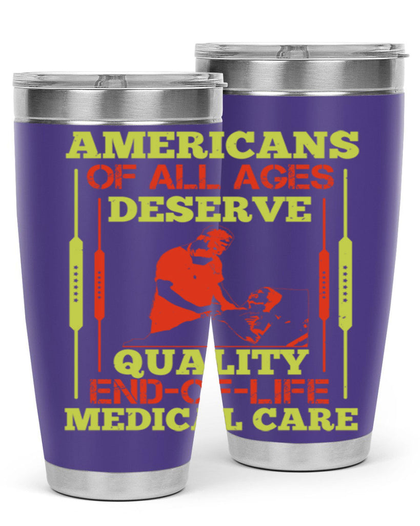 Americans of all ages deserve quality endoflife medical care Style 39#- medical- tumbler