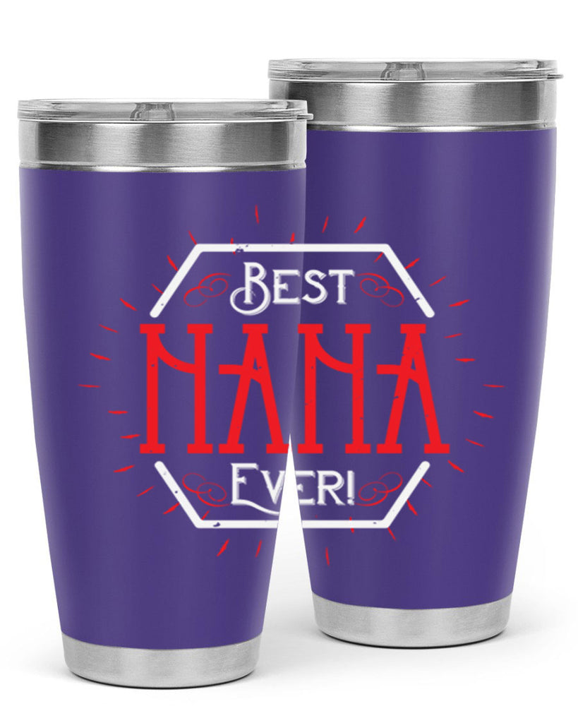 BEST NANA EVER 36#- grandma - nana- Tumbler