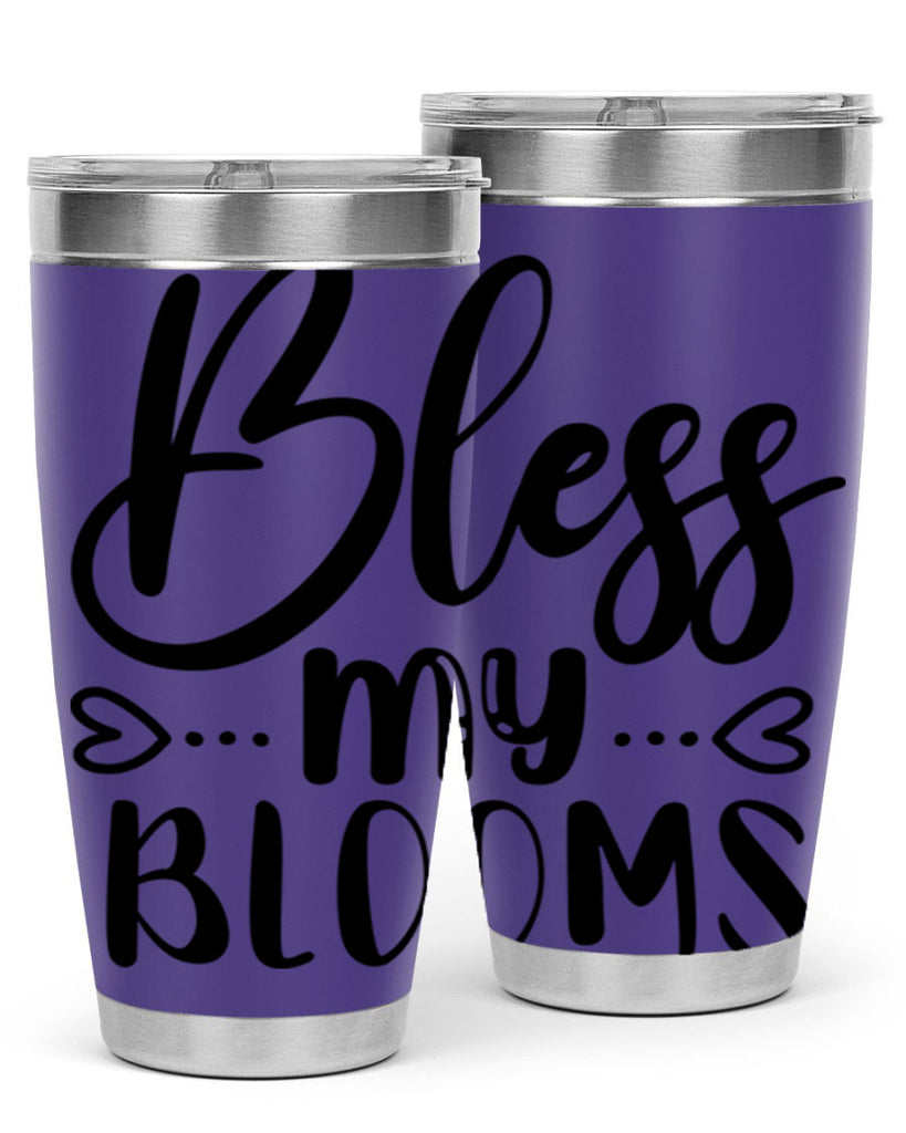 BLESS MY BLOOMS  64#- spring- Tumbler