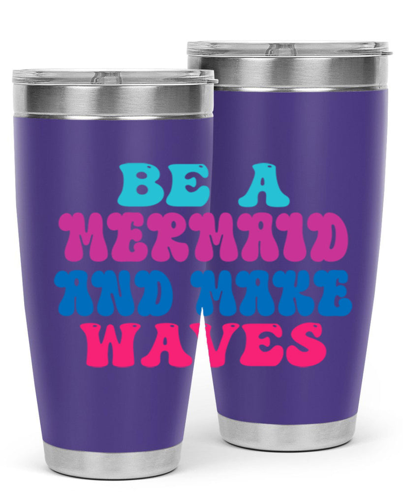 Be A Mermaid And Make Waves 48#- mermaid- Tumbler