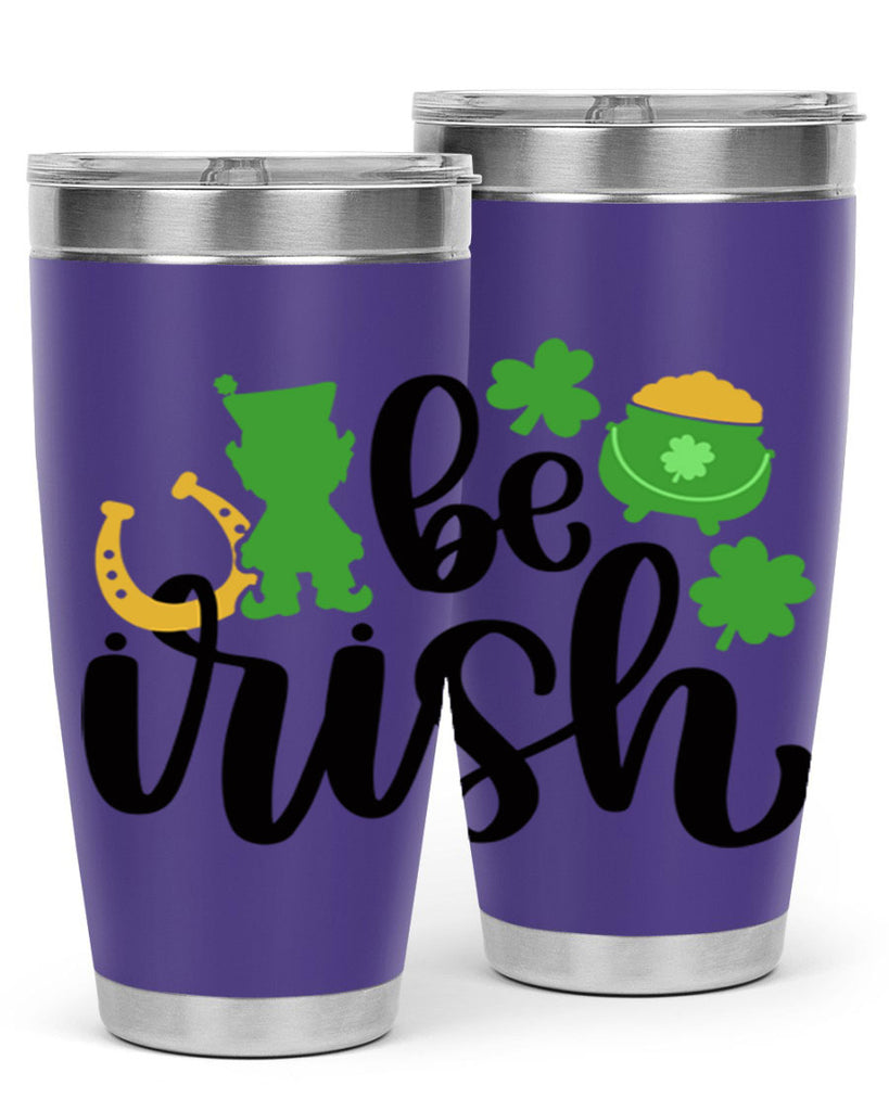 Be Irish Style 104#- St Patricks Day- Tumbler