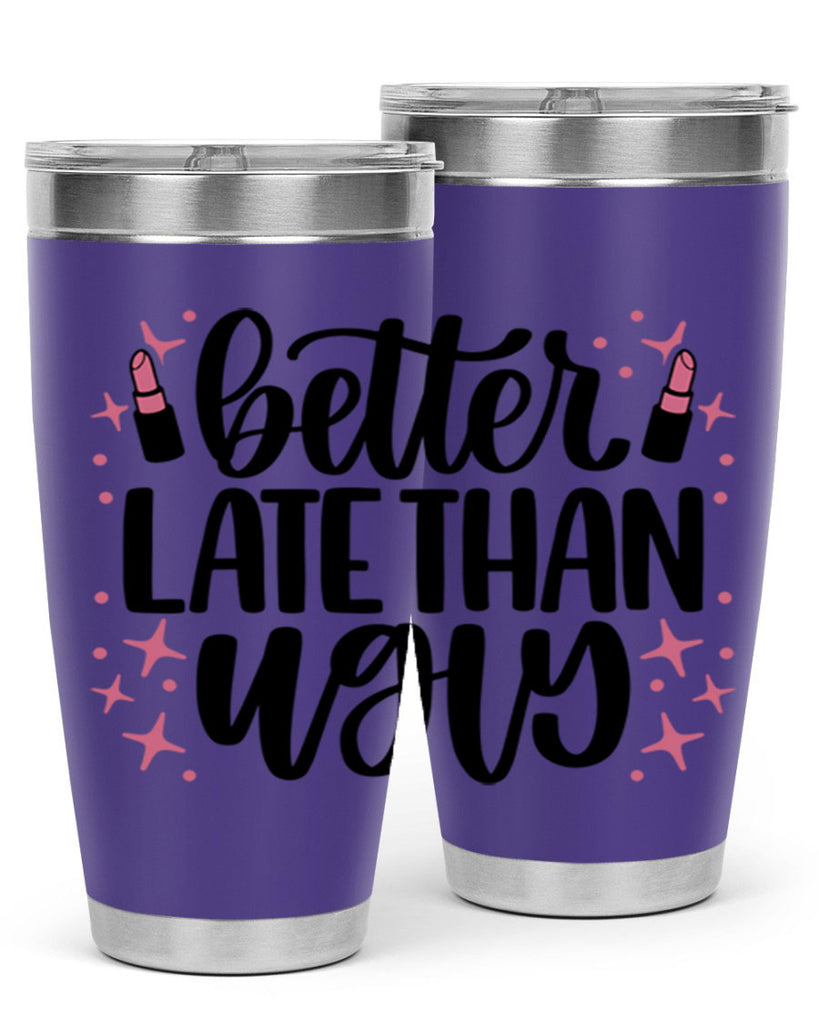 Better Late Than Ugly Style 133#- make up- Tumbler