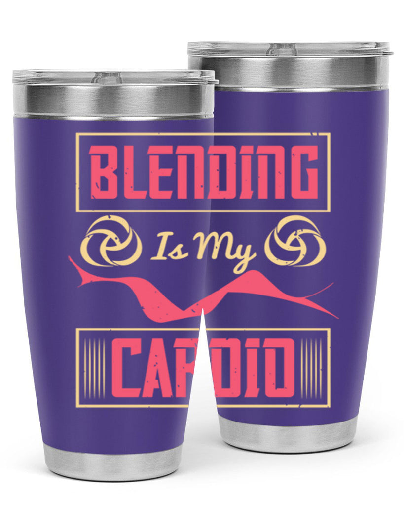 Blending is my cardio Style 167#- make up- Tumbler