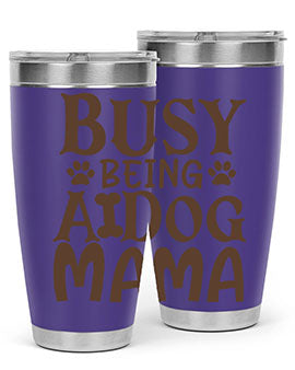 Busy Being A Dog Mama Style 124#- dog- Tumbler