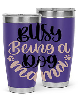 Busy Being A Dog Style 32#- dog- Tumbler
