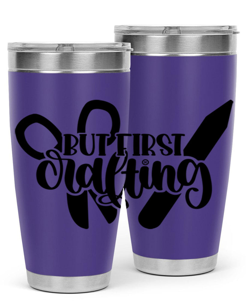 But First Crafting 44#- crafting- Tumbler