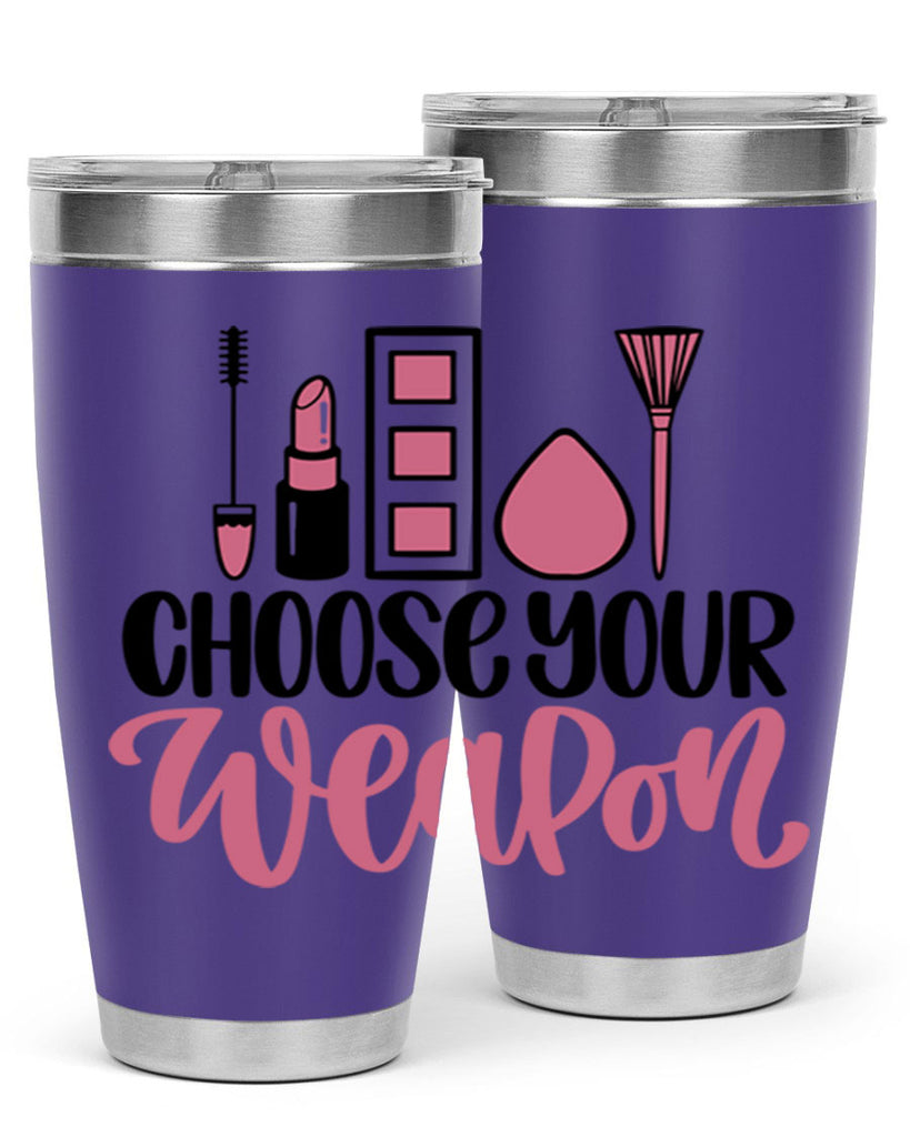 Choose Your Weapon Style 111#- make up- Tumbler